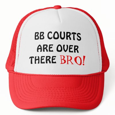 ARE OVER, BB COURTS, THERE, BRO! HAT by JumpinBean