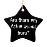 Are there any Astral beings here?-ornament