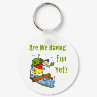 Are We Having Fun Yet Keychain keychain