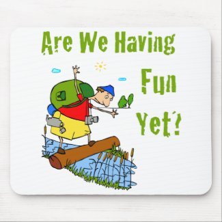 Are We Having Fun Yet Mousepad mousepad