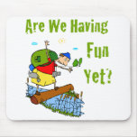 Are We Having Fun Yet Mousepad