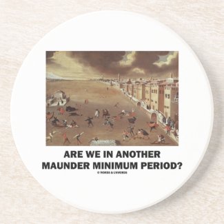 Are We In Another Maunder Minimum Period? Beverage Coasters
