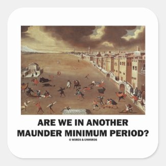 Are We In Another Maunder Minimum Period? Square Sticker