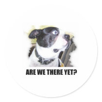 ARE WE THERE YET stickers by SUNZUP4U ARE WE THERE YET stickers