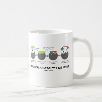 Are You A Catalyst Or Not? (Enzyme-Substrate) Coffee Mugs