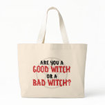 Are you a Good Witch or a Bad Witch Canvas Bags