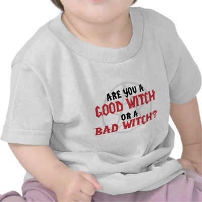Are you a Good Witch or a Bad Witch T Shirts by WildWitch