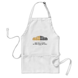 Are You A Pawn In The Game Of Life? (Chess Humor) apron