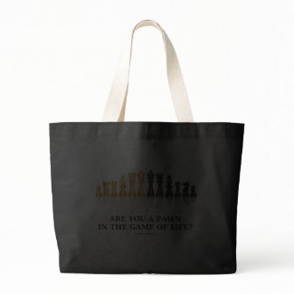 Are You A Pawn In The Game Of Life? (Chess Humor) bag