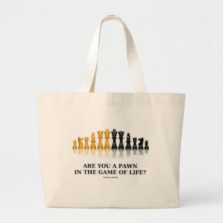 Are You A Pawn In The Game Of Life? (Chess Humor) Bags