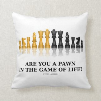 Are You A Pawn In The Game Of Life? (Chess Humor) Pillows