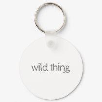 are you a wild thing keychains