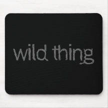 are you a wild thing mouse pads