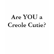 Are YOU aCreole Cutie? t-shirts