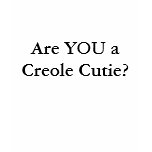 Are YOU aCreole Cutie? t-shirts