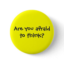 Are you afraid to think? buttons by just_a_webshop Are you afraid to think? buttons