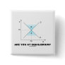 Are You At Equilibrium? (Supply-And-Demand Curve) Pinback Buttons