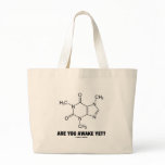 Are You Awake Yet? (Caffeine Molecule Attitude) bags