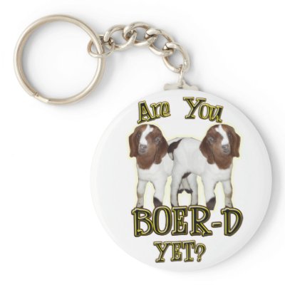 ARE YOU BOER-D YET? BOER GOATS KEY CHAIN by GoatLady