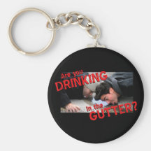 “Are You Drinking in the Gutter?” Keychain