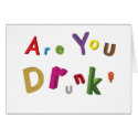 Are You Drunk? cards by fractalthinker Are You Drunk? cards