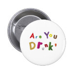 Are You Drunk? Pins