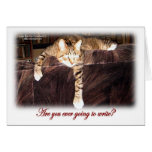 "Are you ever going to write?" card