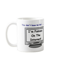 Are you famous on the internet? mugs by hypnotist Are you famous on the internet? mugs
