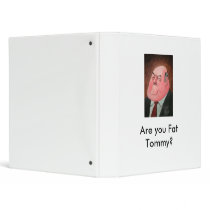 Are you Fat Tommy? Binder