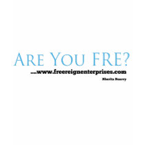 Are You FRE? t-shirts by sheritasearcy Are You FRE? t-shirts