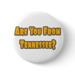 Are You From Tennessee...Only Ten I See Button