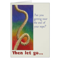 Are you getting near the end of your rope? cards