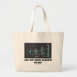Are You Going Haploid On Me? (Meiosis Humor) Bags