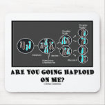 Are You Going Haploid On Me? (Meiosis Humor) Mousepad