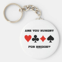 Are You Hungry For Bridge? (Four Card Suits) Keychains