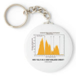 Are You In A Destabilized Orbit? (Kirkwood Gaps) Keychain