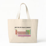 Are You In Your Element? (Periodic Table Humor) Canvas Bag