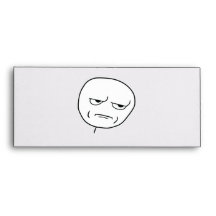 Are You Kidding Me Rage Face Meme Envelope