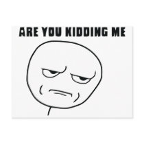 Are You Kidding Me Rage Face Meme Postcards