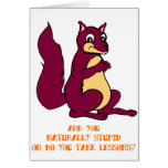 Are you naturally stupid or do you take lessons? cards