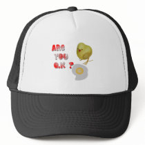 Are you o.k ? hat