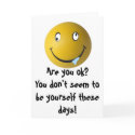 Are you ok? You don't seem to be yours... cards by akiliking Are you ok? You don't seem to be yours... cards