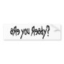 aRe you Ready? Bumper Sticker