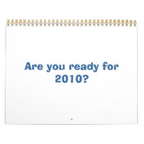 Are you ready for 2010? calendars