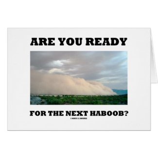 Are You Ready For The Next Haboob? (Dust Storm) Card