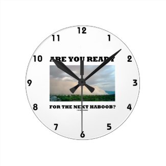 Are You Ready For The Next Haboob? (Dust Storm) Wallclock