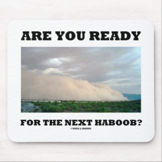 Are You Ready For The Next Haboob? (Dust Storm) Mouse Pads