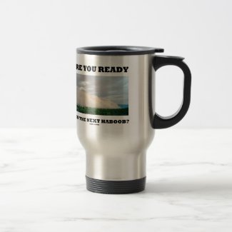 Are You Ready For The Next Haboob? (Dust Storm) Coffee Mug