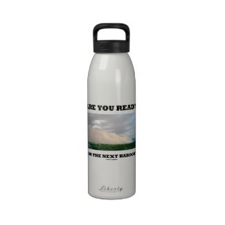 Are You Ready For The Next Haboob? (Dust Storm) Reusable Water Bottles