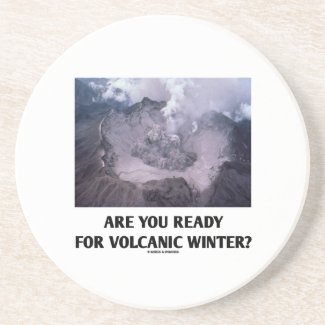 Are You Ready For Volcanic Winter? (Volcanology) Drink Coasters